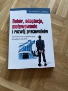 Wojciech Daniecki "Dobór, adaptacja, motywowanie i rozwój pracowników"