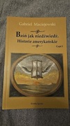 Gabriel Maciejewski, Baśń jak niedźwiedź,  historie amerykańskie 