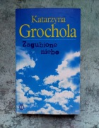 Zagubione niebo Katarzyna Grochola