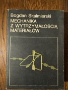 Mechanika z wytrzymałością materiałów Skalmierski 