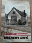 Wspomnienia osadników mieleńskich, cz. 3. Czas zaciera pamieć