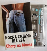 Nocna Zmiana Bluesa – Chory Na Bluesa