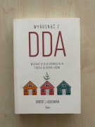 Wyrosnąć z DDA. Wsparcie dla dorosłych córek alkoholików Robert J. Ackerman