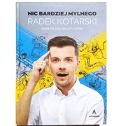 Nic bardziej mylnego Radek Kotarski obala 58 popularnych mitów