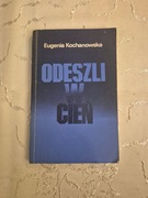 Odeszli w cień, Eugenia Kochanowska, Dedykacja Autorki