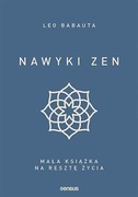 Nawyki zen - mała książka na resztę życia 
