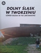 Dolny Śląsk w tworzeniu
