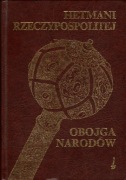 Hetmani Rzeczypospolitej Obojga Narodów. Praca zbiorowa
