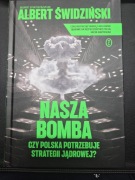 Nasza bomba Czy Polska potrzebuje strategii