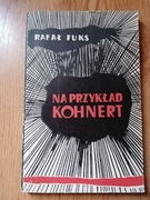 Na przykład Kohnert - Rafał Fuks 