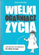 Wielki ogarniacz życia, czyli jak być szczęśliwym nie robiąc niczego