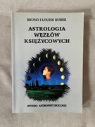 Astrologia węzłów księżycowych Bruno i Louise Huber [UNIKAT] (horoskop)