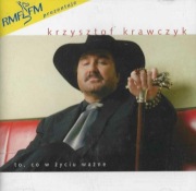 KRZYSZTOF KRAWCZYK - TO, CO W ŻYCIU WAŻNE (2004)
