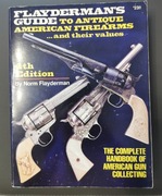 Flayderman's Guide To Antique American Firearms And Their Values