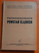 PIĘĆDZIESIĘCIOLECIE POWSTAŃ ŚLĄSKICH 