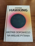 Stephen Hawking - Krótkie odpowiedzi na wielkie pytania