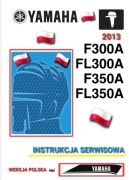 SILNIK YAMAHA F 350A FL 350A F300A FL 300A 2013r SERWISOWKA j.POLSKI