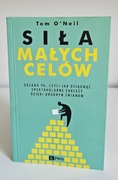 Siła Małych Celów Tom O'Neil 