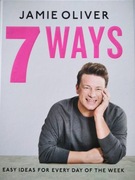 7 Ways: Easy Ideas for Every Day of the Week Jamie Oliver