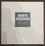 HENRYK STAŻEWSKI. "Malarstwo i przyjaźń". Album. 1994 r.