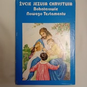 Życie Jezusa Chrystusa. Bohaterowie Nowego Testamentu - Komiks