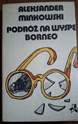Podróż na wyspę Borneo Aleksander Minkowski