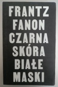 Czarna skóra białe maski Frantz Fanon