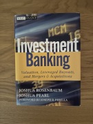 Investment Banking: Valuation, Leverage Buyouts and M&A