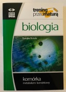 Trening przed maturą. Biologia, komórka metabolizm komórkowy Barbara Bukała