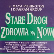 Stare drogi do zdrowia na nowo J. Maya Pilington