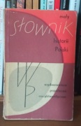 Mały słownik historii Polski Tadeusz Łepkowski, Maria Bogucka, 1959 r.