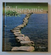 Pielgrzymie Serce - Liz Babbs