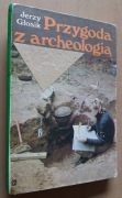 Przygoda z archeologią – Jerzy Głosik