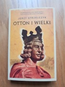 Otton I Wielki Jerzy Strzelczyk NOWA