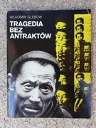 książka "Tragedia bez antraktów" Władimir Glebow