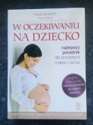 W oczekiwaniu na dziecko Heidi Murkoff Sharon Mazel