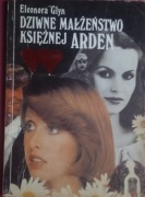 ELEONORA GLYN - DZIWNE MAŁŻEŃSTWO KSIĘŻNEJ ARDEN