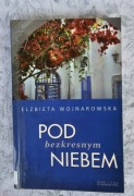 Pod bezkresnym niebem Elżbieta Wojnarowska