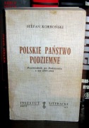 Stefan Korboński - Polskie Państwo Podziemne Przewodnik po Podziemiu 