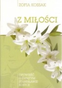 Z miłości. Opowieść o św. Stanisławie Kostce