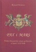 Pax i Mars. Polsko-hiszpańskie relacje polityczne w latach 1632–1648