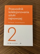 Przewodnik kolekcjonowania sztuki najnowszej 2