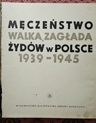 Męczeństwo walka,zagłada Żydów w Polsce 1939-1945r
