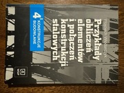 Przykłady obliczeń elementów i połączeń konstrukcji stalowych