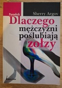 Dlaczego mężczyźni poślubiają zołzy - Sherry Argov