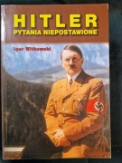 HITLER PYTANIA NIEPOSTAWIONE - IGOR WITKOWSKI 2005