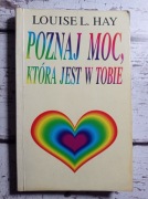 Poznaj moc, która jest w tobie - Louise L. Hay