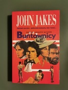 "Buntownicy. Kronika rodziny Kentów" John Jakes