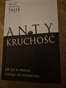 Antykruchość Jak żyć w świecie, którego nie rozumiemy Nassim Nicholas Taleb