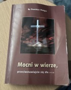 Bp. Stanisław Wielgus Mocni w Wierze
